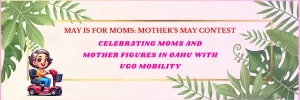 UGo Mobility Mother's Day contest banner celebrating moms in Oahu